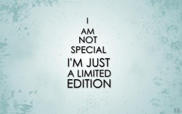 I'm Just A Limited Edition