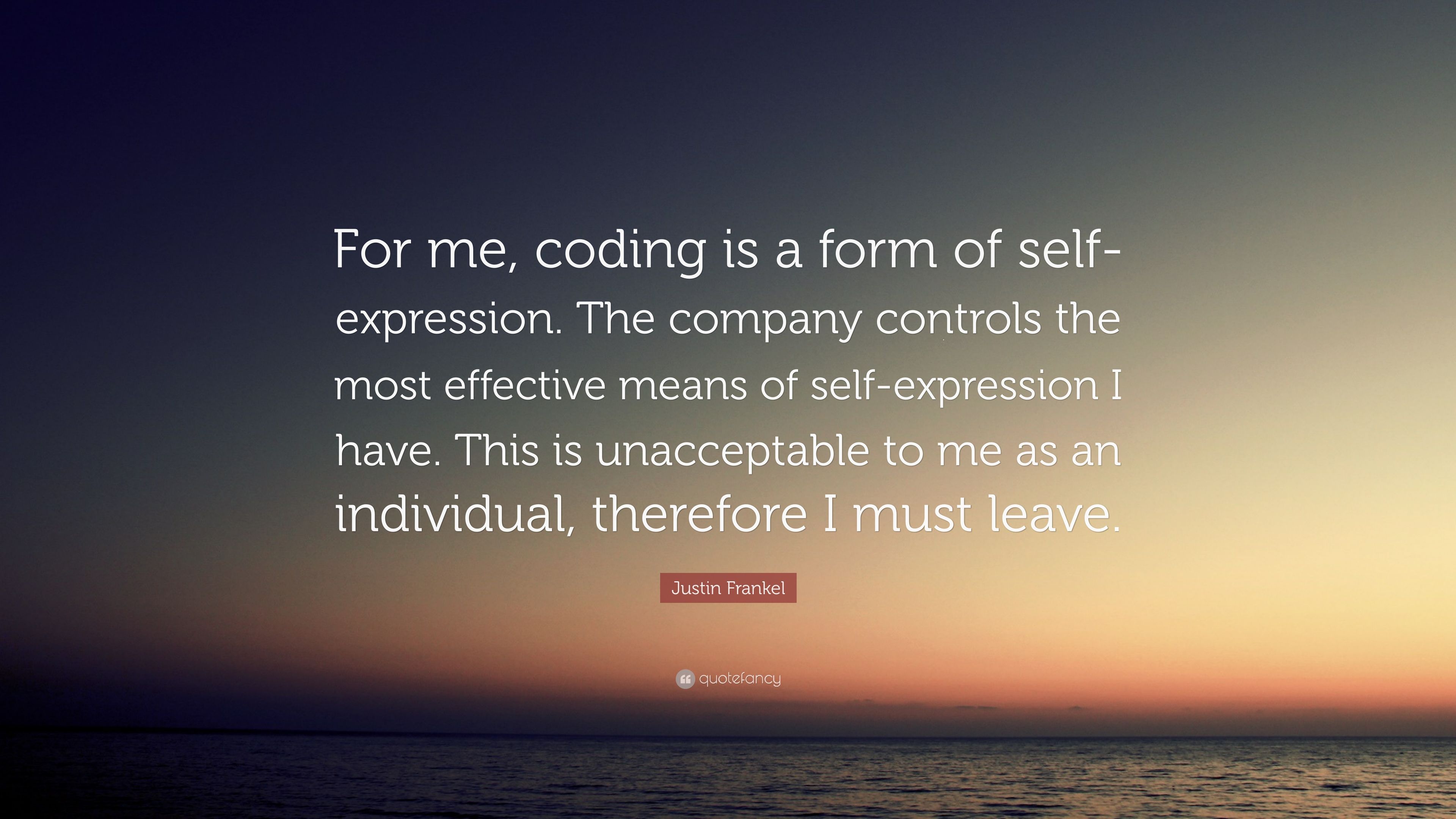 Justin frankel quote âfor me coding is a form of self