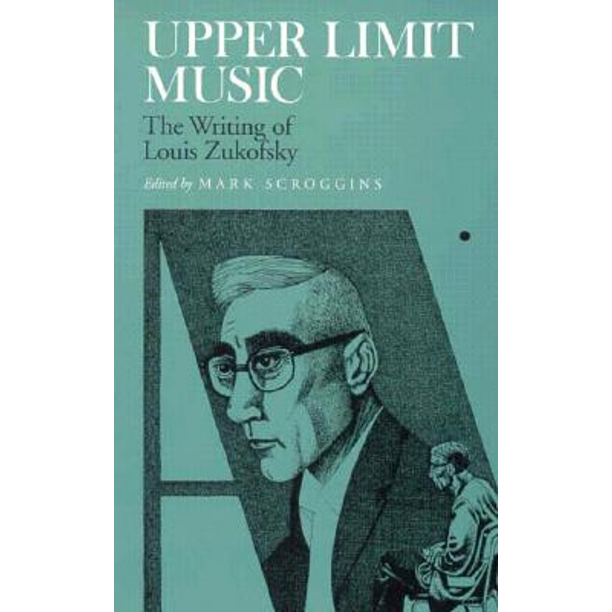 Upper limit music the writing of louis zukofsky pre