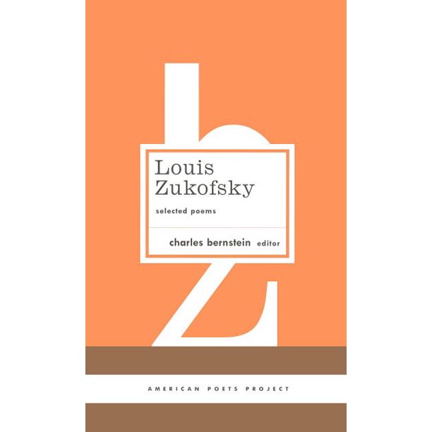 American poets project louis zukofsky selected poems american poets project series hardcover