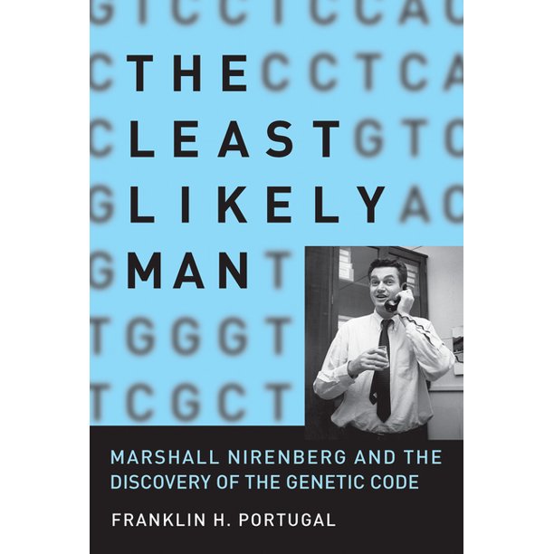 The least likely man marshall nirenberg and the discovery of the genetic code paperback