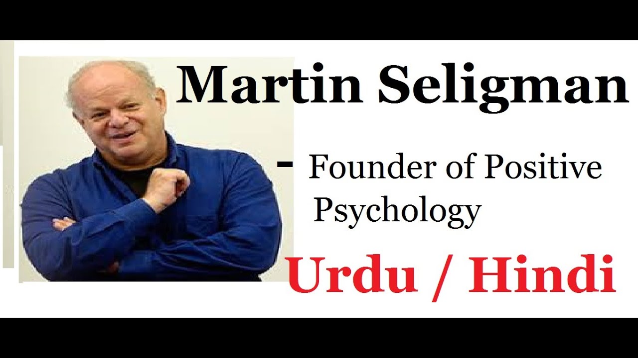 Who is martin seligman the new era of positive psychology urdu hindi