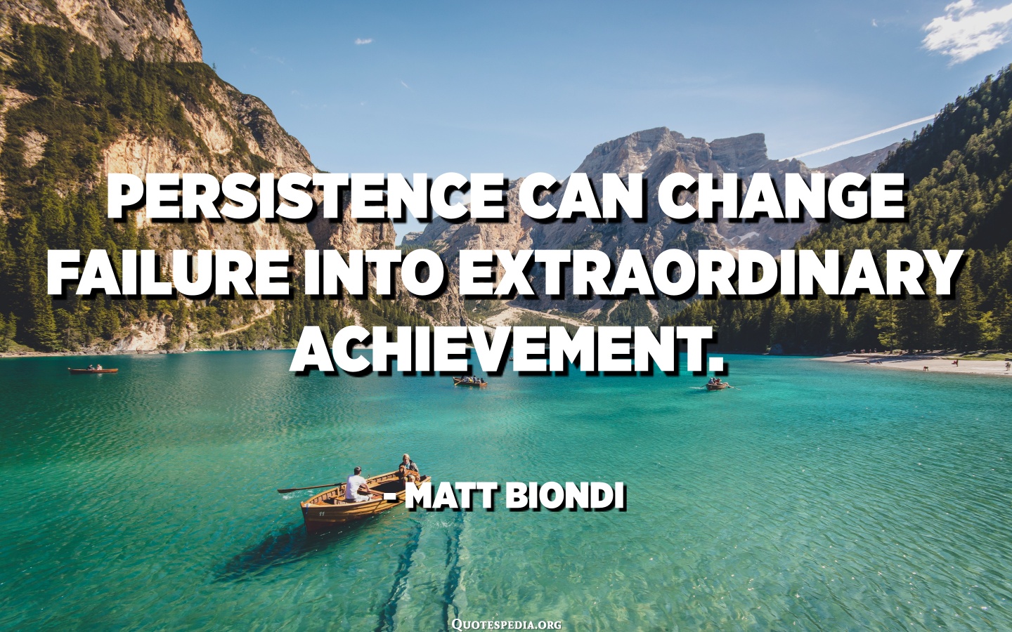 Persistence can change failure into extraordinary achievement