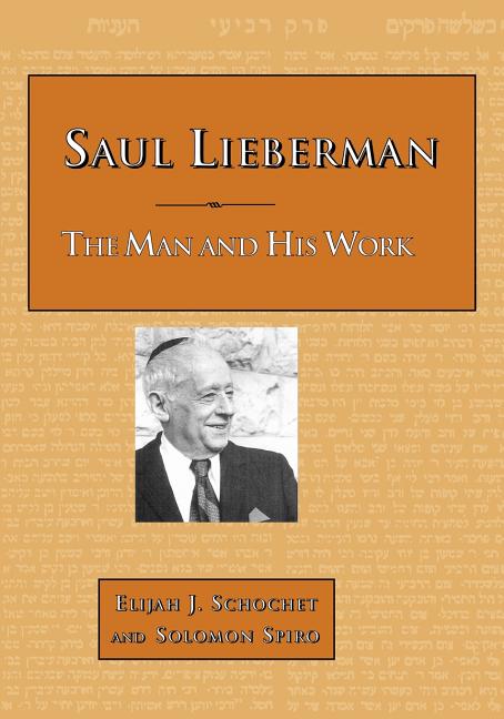 Saul lieberman the man and his work