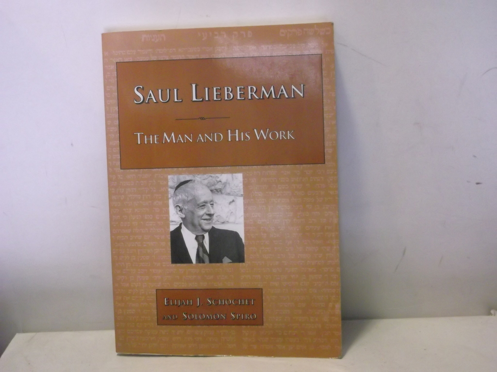 Saul lieberman the man and his work schochet elijah j spiro solomon