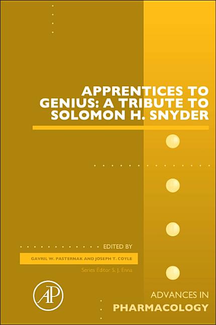Advances in pharmacology apprentices to genius a tribute to solomon h snyder volume series hardcover