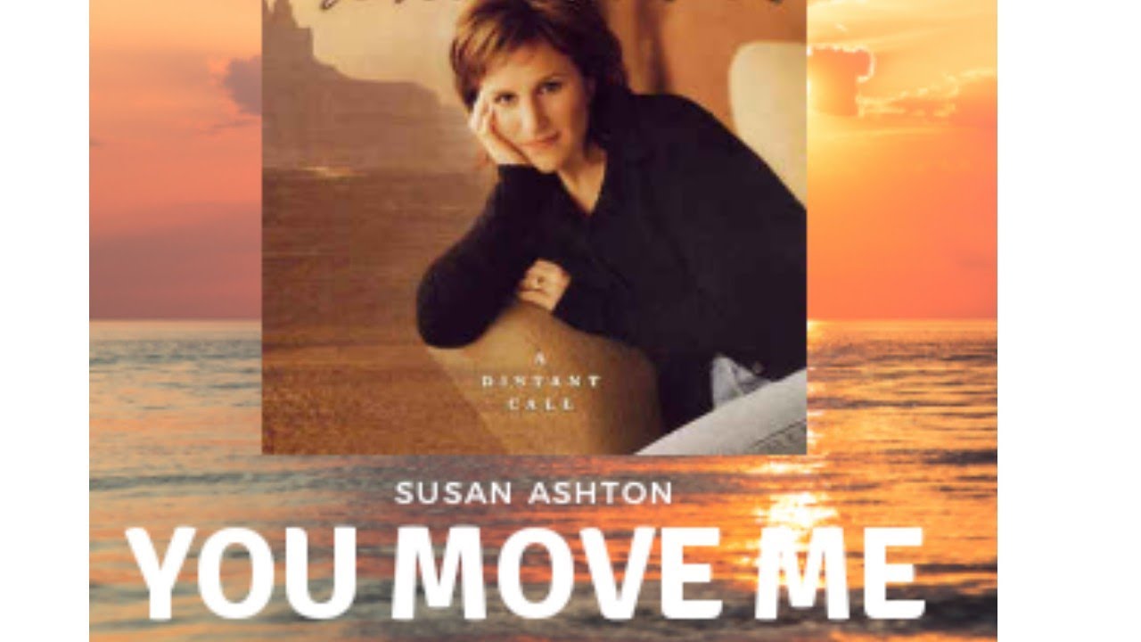 Susan ashton you move me official music video