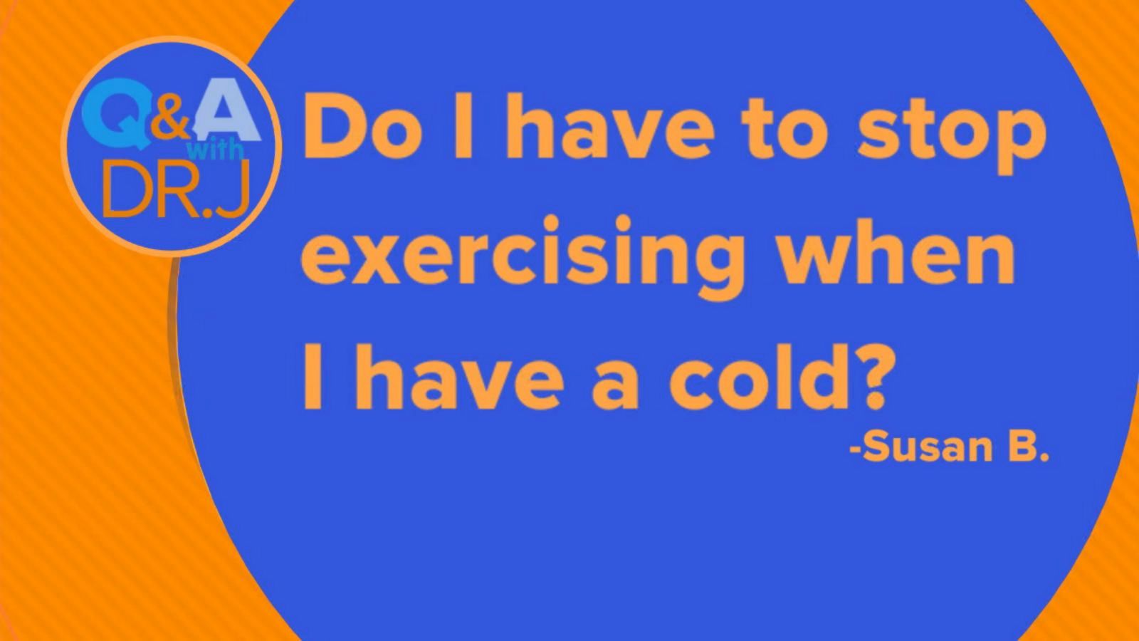Can i exercise when i have a cold