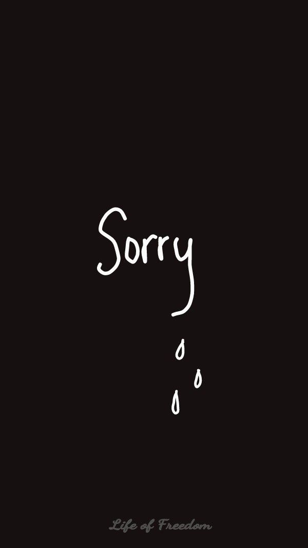 Sorry no today wallpaper discover more aesthetic feelgs sorry guys sorry no today wallpaperâ sorry to girlfriend apology quotes for him apologizg quotes