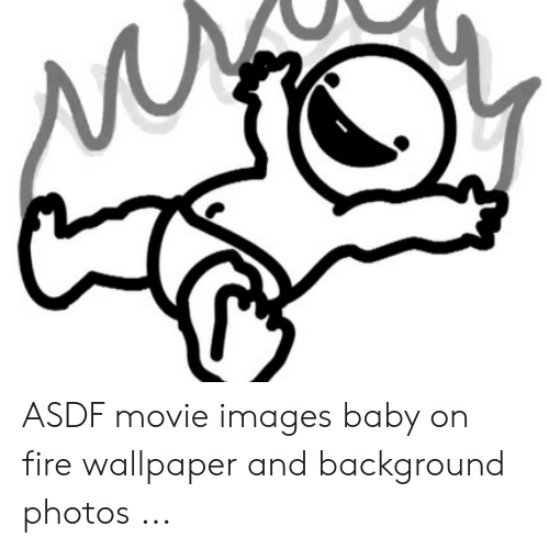 Asdf movie images baby on fire wallpaper and background photos fire on