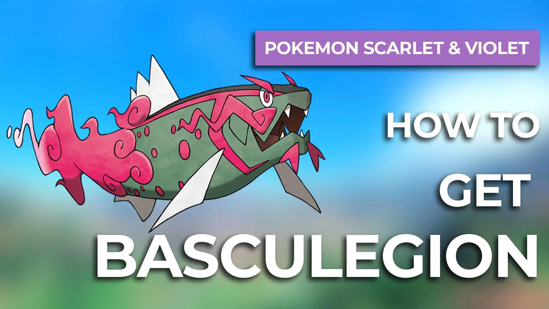 How to get basculegion in pokemon scarlet violet