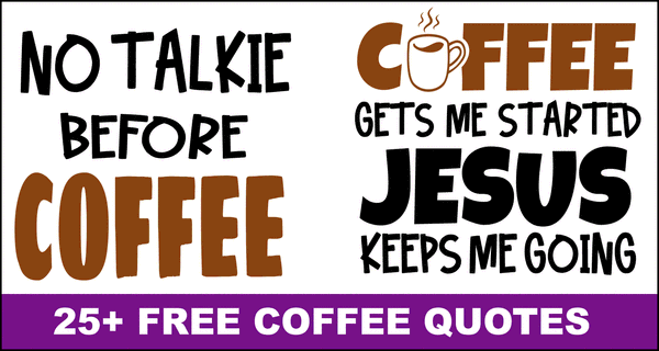 Coffee quotes sayings free cricut designs svg files â diy projects patterns monograms designs templates