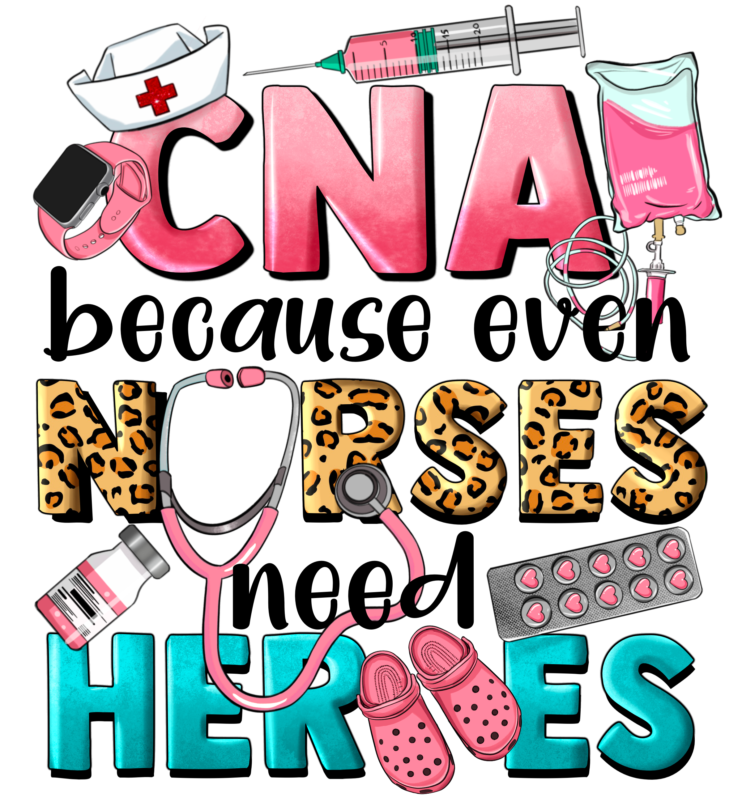 Cna because even nurses need heroes â crafty ladies