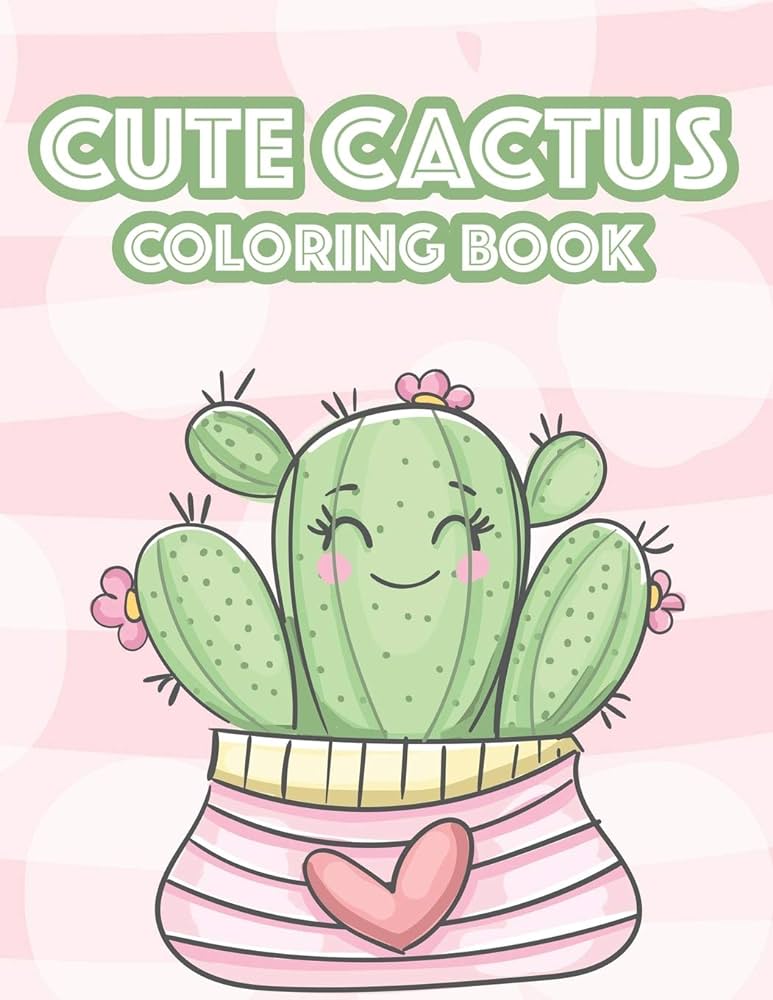 Cute cactus coloring book cacti images and designs to color for children an illustrations collection of cute succulents to color press cactus family books