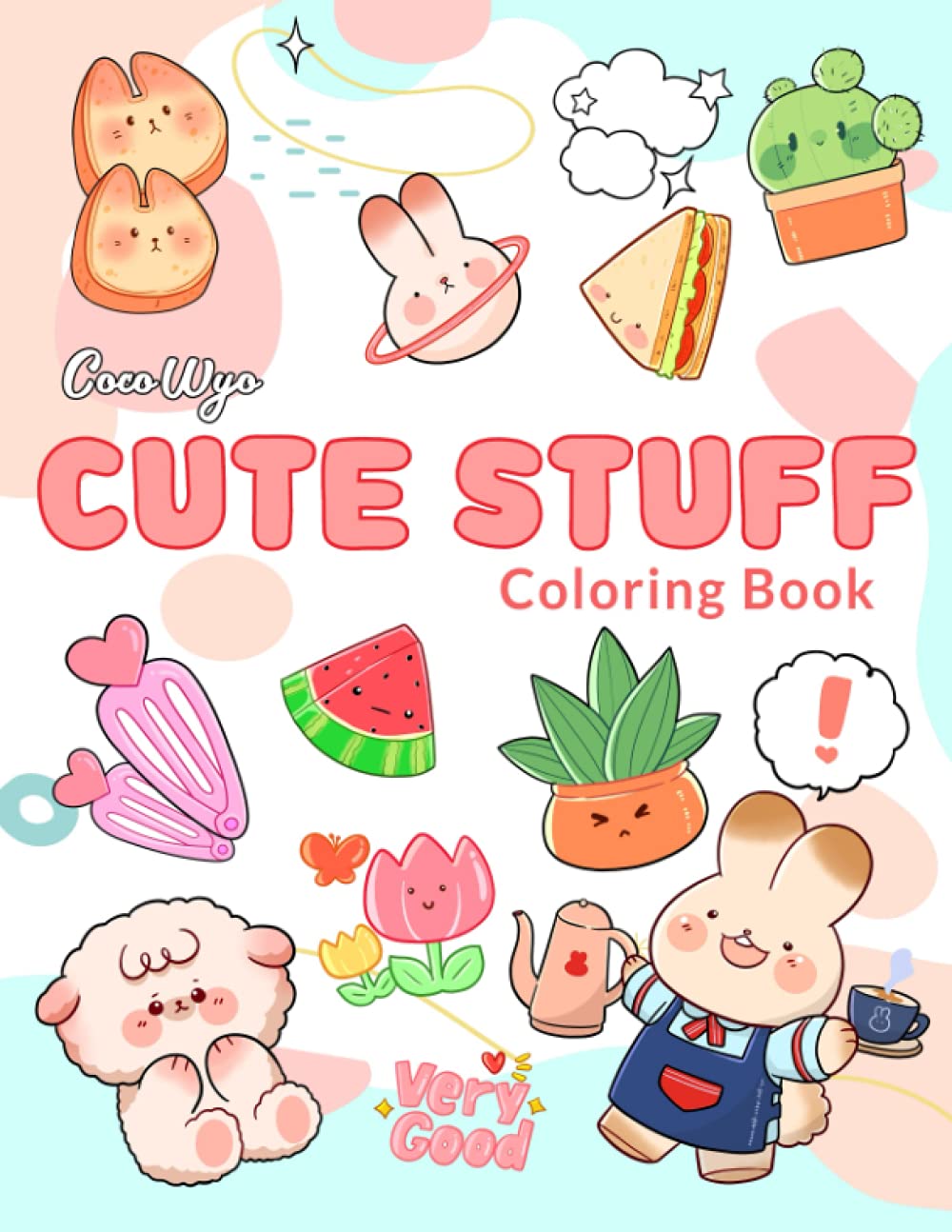 Cute stuff coloring book coloring books with adorable illustrations such as cute bunnies unicorns desserts foods and more for stress relief relaxation by coco wyo