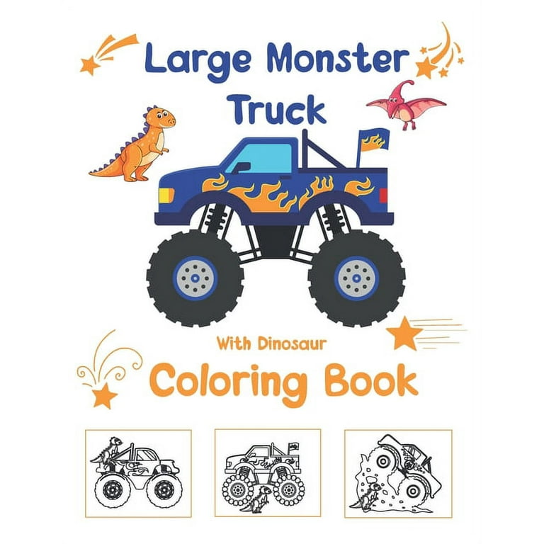 Large monster truck with dinosaur coloring book for boys and girls who really love monster trucks and dinosaurs kids ages