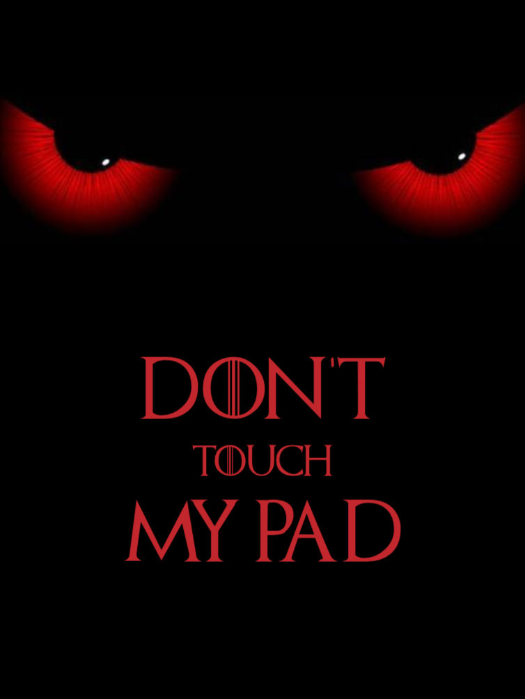 Dont touch my pad dont touch my phone wallpapers dont touch cute wallpapers for ipad