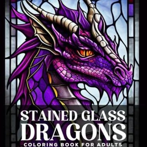 Stream episode kindle stained glass dragons coloring book for adults stained glass dragons windows by mikelhopkins podcast listen online for free on