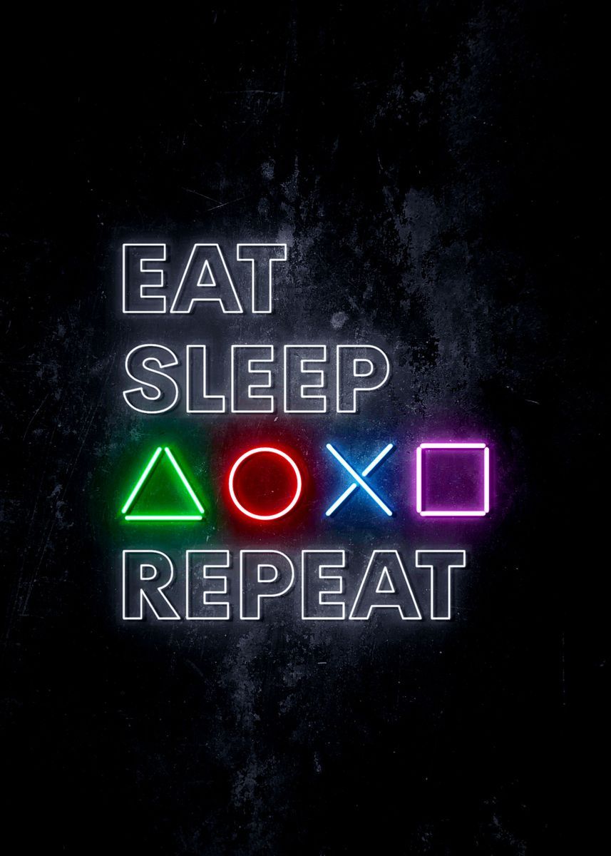 Free download eat sleep ps repeat poster by imr designs displate gaming x for your desktop mobile tablet explore eat sleep game repeat wallpapers game wallpaper game wallpapers