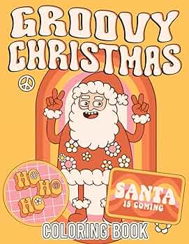Groovy christmas coloring book dive into retro christmas with playful santa funny elf coloring pages for teens grown ups fun relaxation amin gibson books