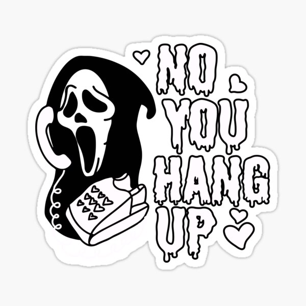 Ghostface no you hang up halloween sticker for sale by sugar posie