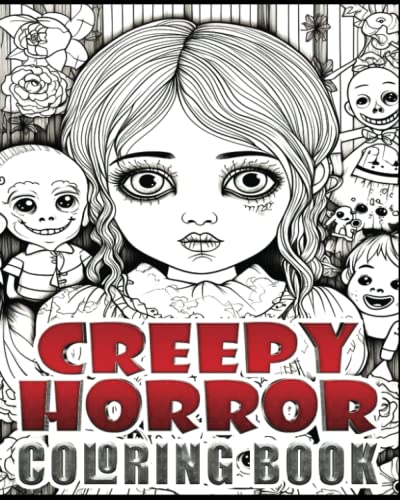 Creepy coloring book for adult collection of coloring pages with scary gorgeous creepy creatures and gory illustrations for stress relief and coloring pleasure by judy adams