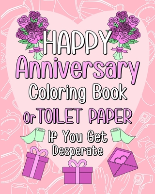 Happy anniversary coloring book toilet paper if you get desperate coloring book for adult quotes coloring book paperback penguin bookshop
