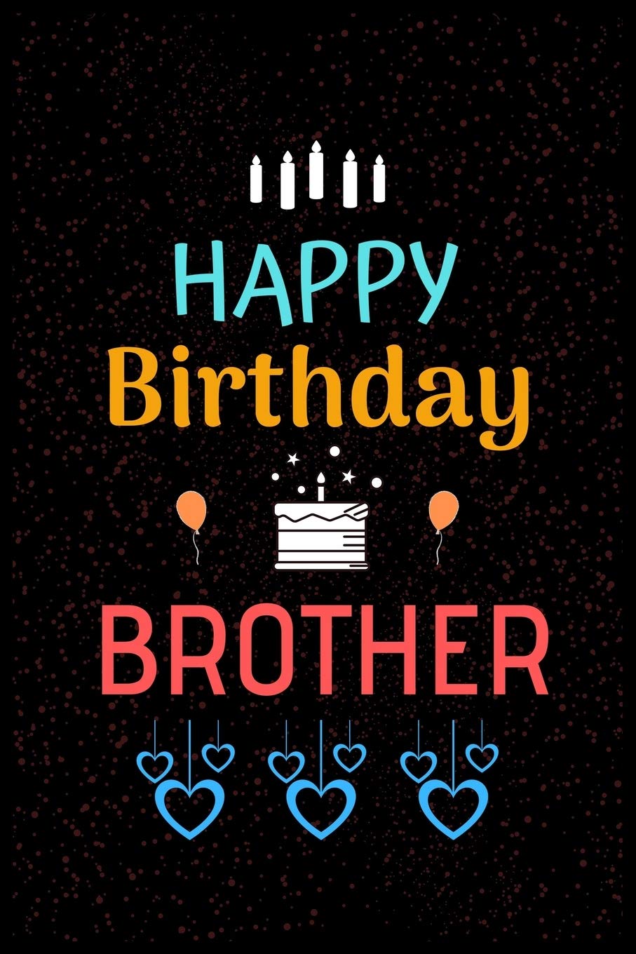 Buy happy birthday brother happy birthday brother notebook sketchbook journal for brother friends pages x unique birthday diary birthday gift book onle at low prices dia