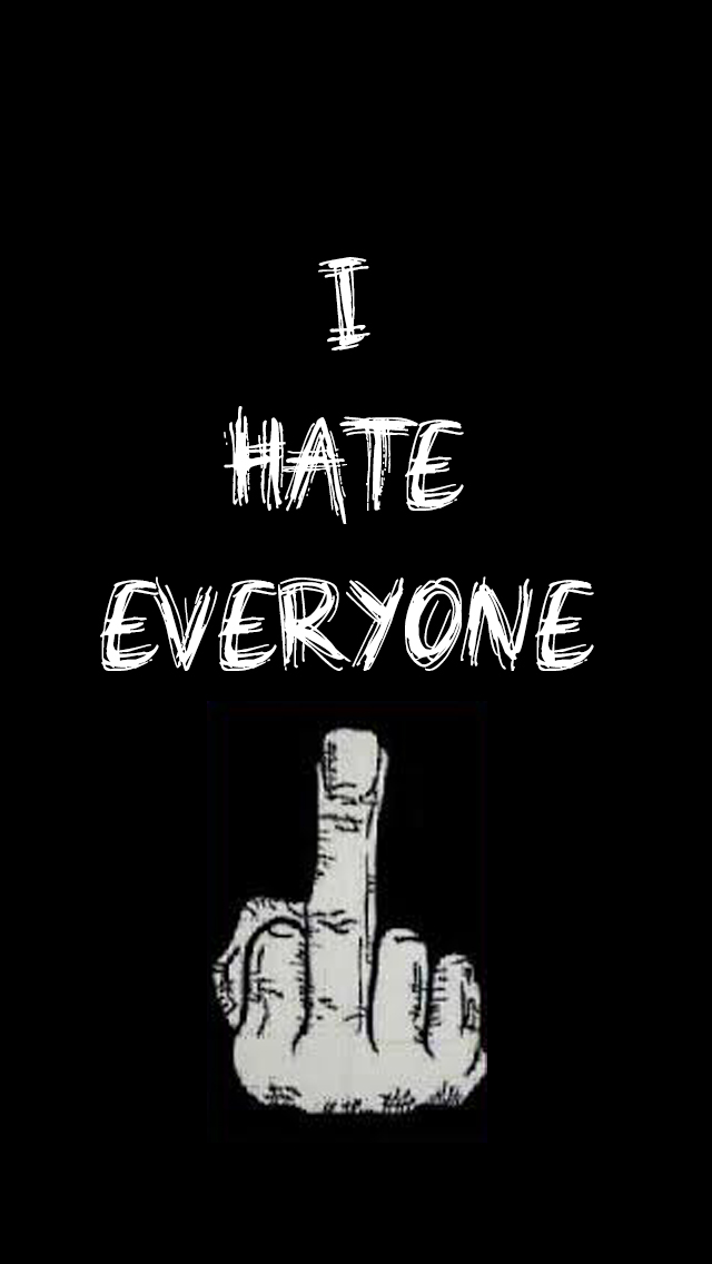 I hate everyone wallpaper iphone cs by drew