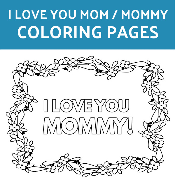 Free printable i love you mom coloring pages