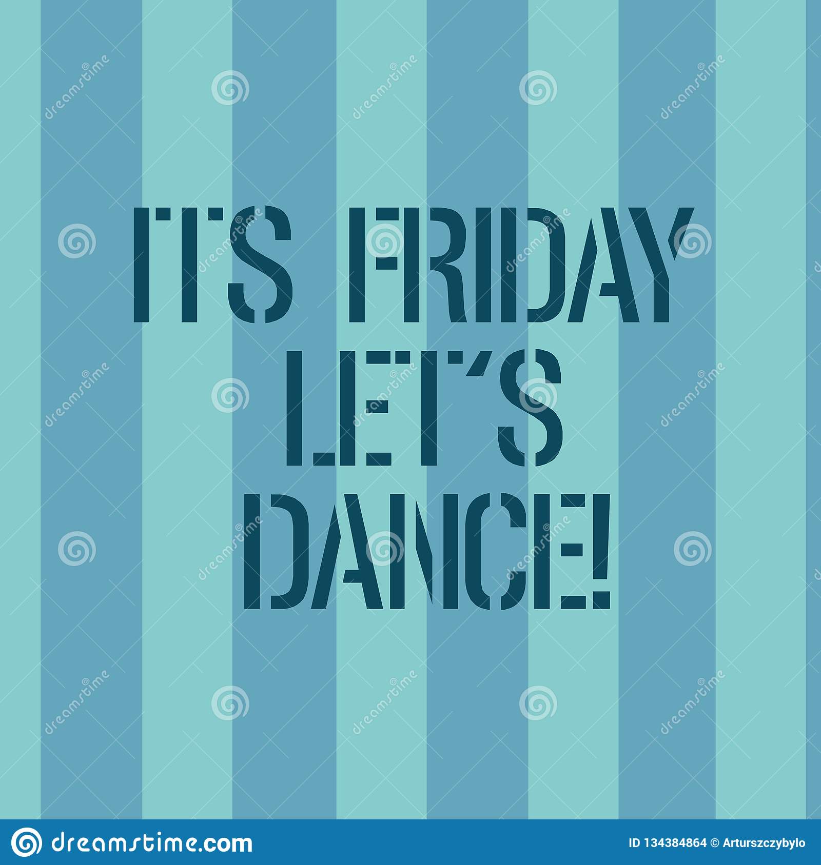 Conceptual hand writing showing its friday let s dance business photo text invitation to party go to a disco enjoy happy weekend stock illustration
