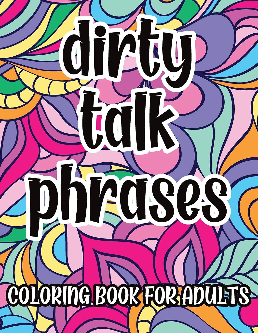 Dirty talk phrases coloring book for adults naughty and kinky coloring pages with sexy phrases for women great gift idea for her by rosa provocante press