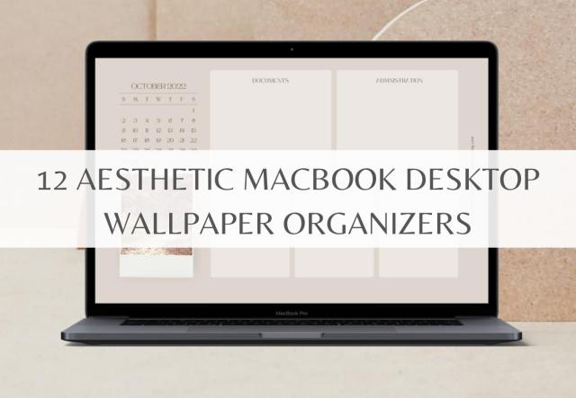 Aesthetic macbook desktop wallpaper organizers productive people swear by