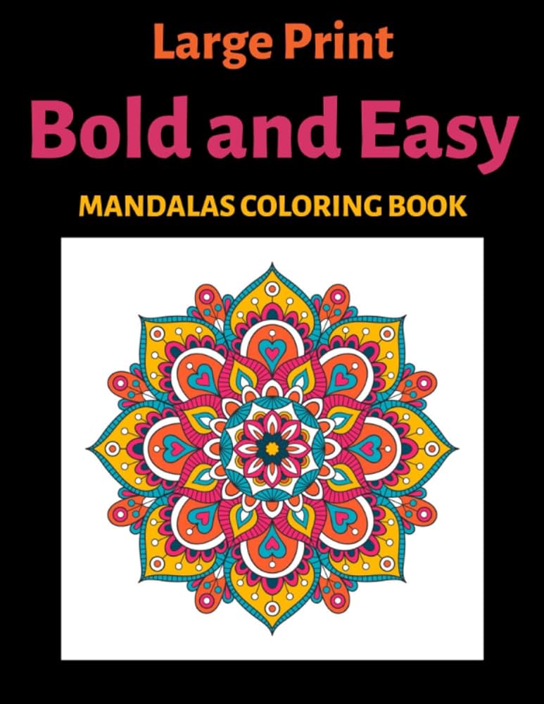 Large print bold and easy mandalas coloring book simple mandala coloring pages for adults seniors and beginners mojo oliver books