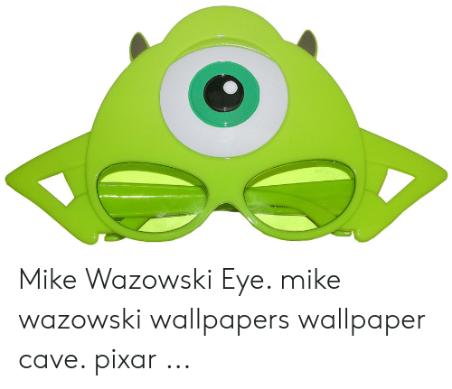Tih sielee mike wazowski eye mike wazowski wallpapers wallpaper cave pixar pixar on