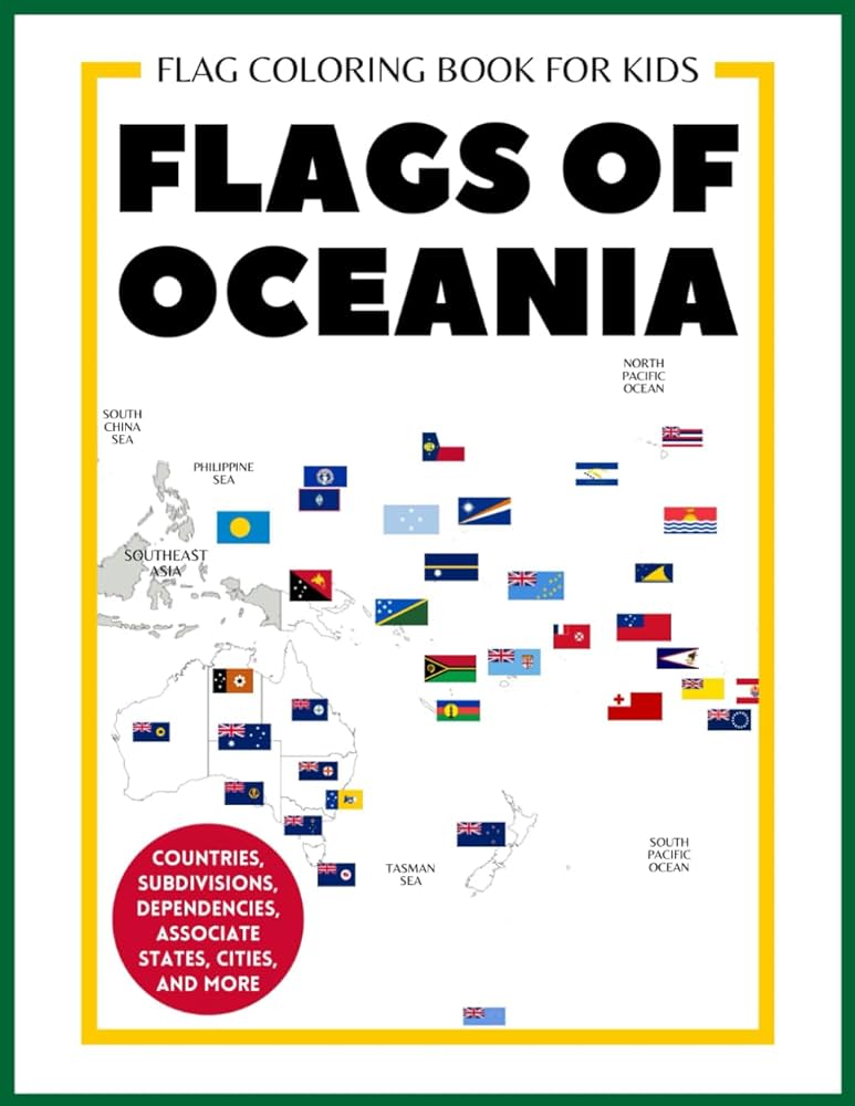 Flags of oceania loring book for kids the flags of all untries associate states dependencies territories cities of oceania and more with guide in full lor learning by loring flag publishing