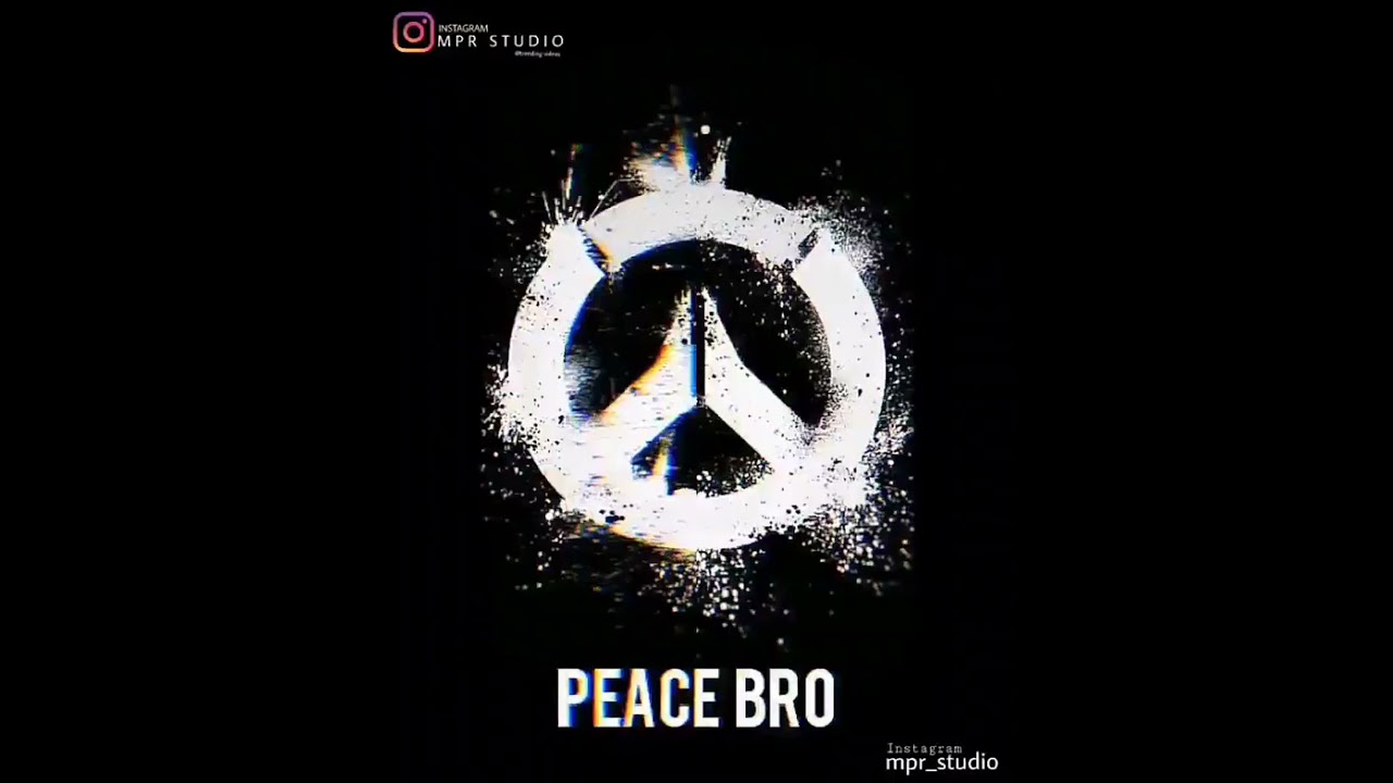 Peace bro video will quickly upload