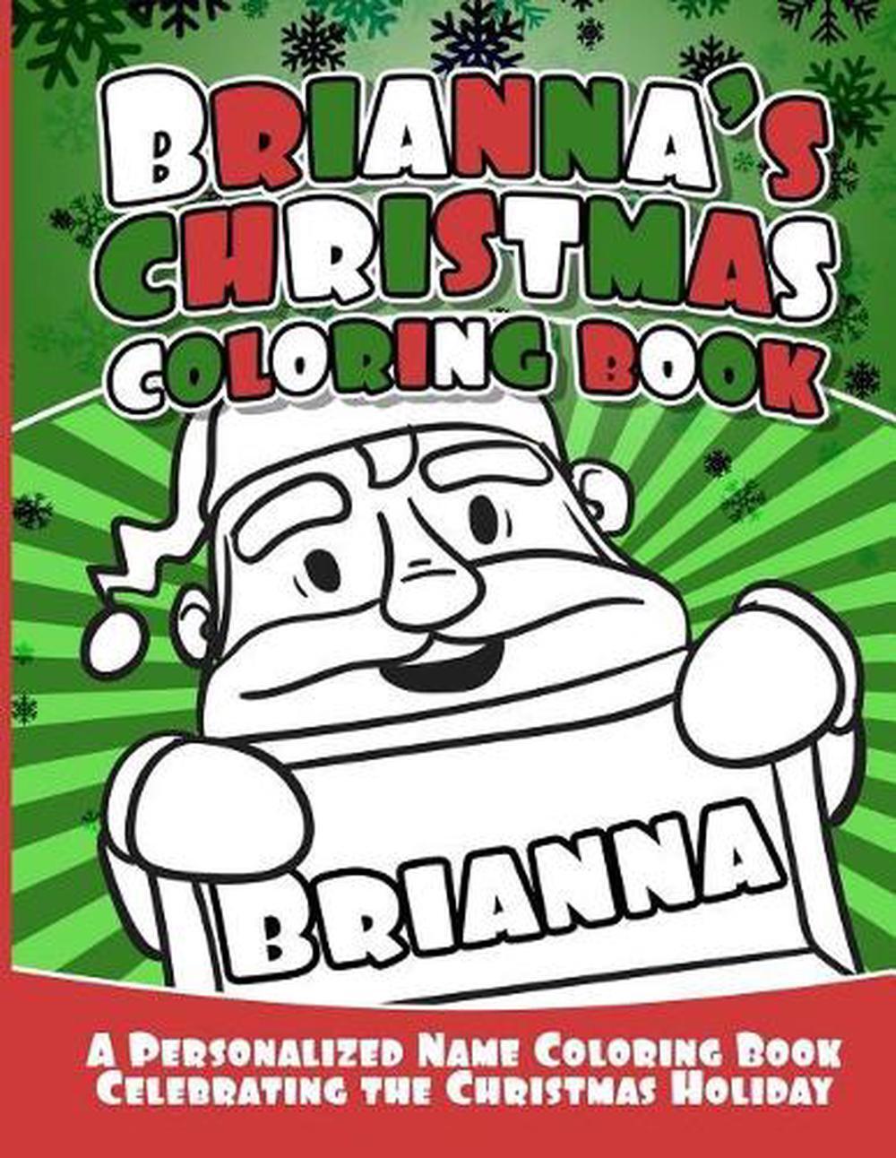 Briannas christmas coloring book a personalized name coloring book celebrating
