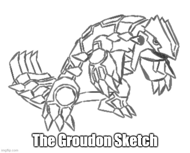 Groudons sketch formyes i literally took half an hour of my life to do this