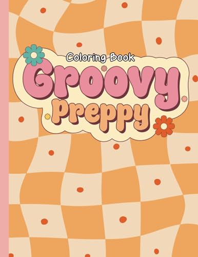 Groovy preppy coloring book aesthetic vintage retro hippie patterns coloring book for kids teens by haythem publishing