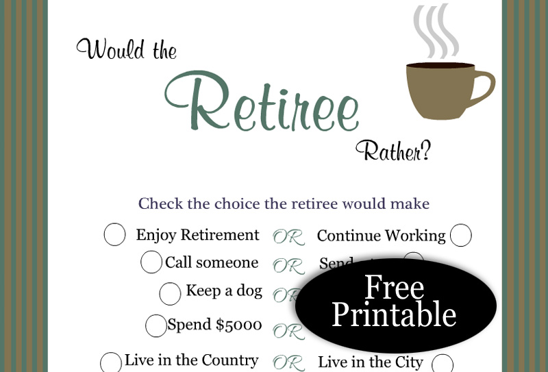 Free printable would the retiree rather retirement game