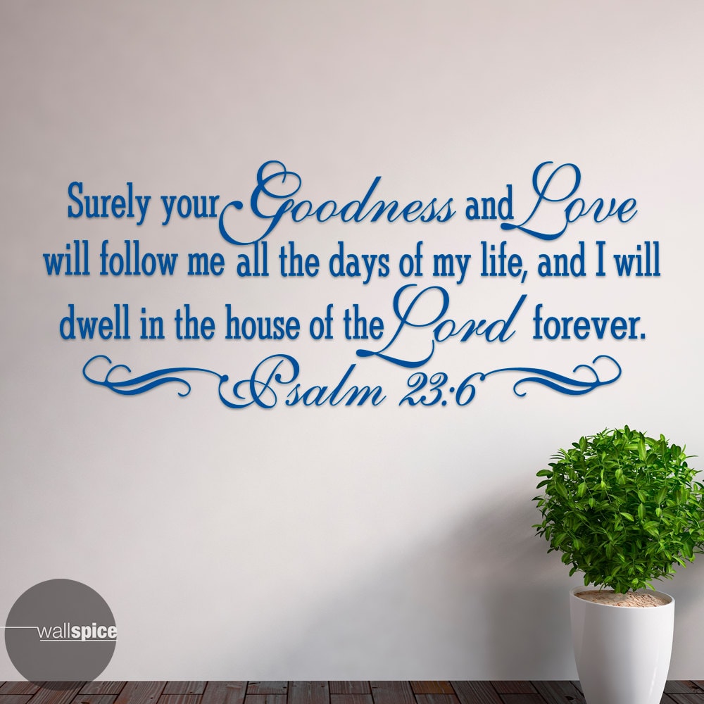 Psalm surely your goodness and love will follow me all