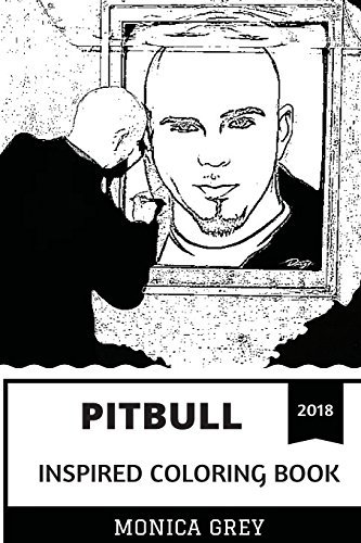 Pitbull inspired coloring book epic rapper and billboard top performer talented record producer and latino culture inspired adult coloring book by monica grey
