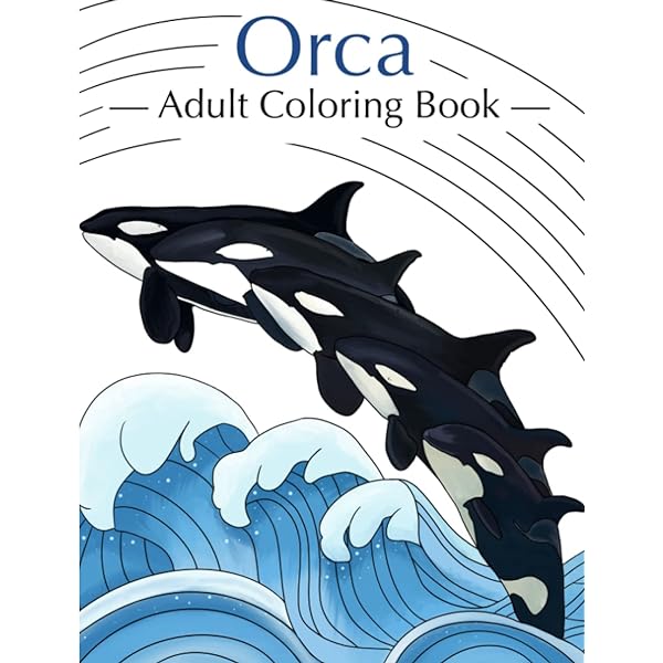 Orca coloring book colouring pages mindfulness stress relief with these beautiful orca whale designs for adults teen girls and boys drawing activities of marine underwater whales and more publishing mikej