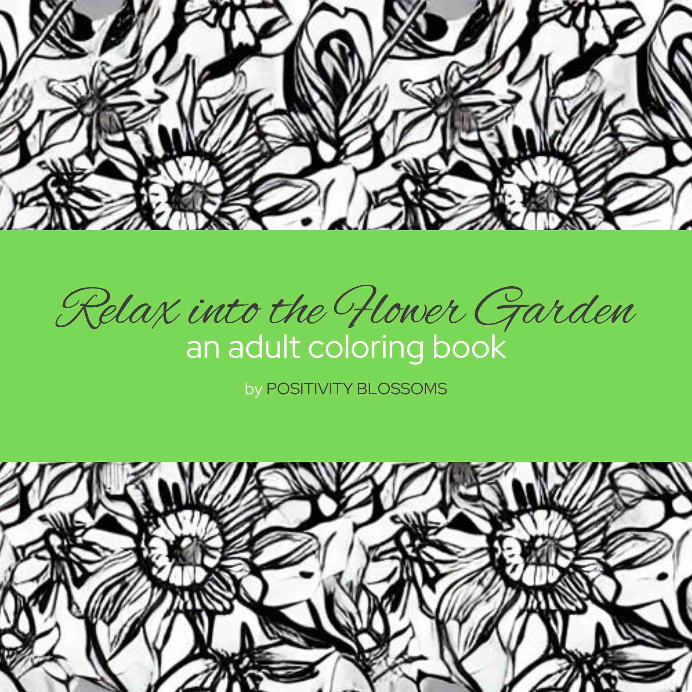 Adult coloring book relaxing flower garden â positivity blossoms
