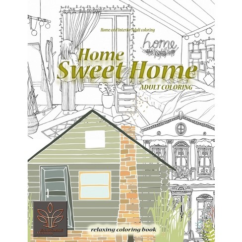 Relaxing coloring book home sweet home home and interior adult coloring