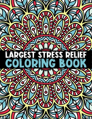 Largest stress relief coloring book everyone loves mandalas adult coloring book for adults with mixed mandala designs coloring pages relaxing adult t large print paperback books on the square