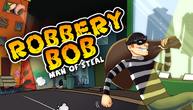 Robbery bob man of steal on steam