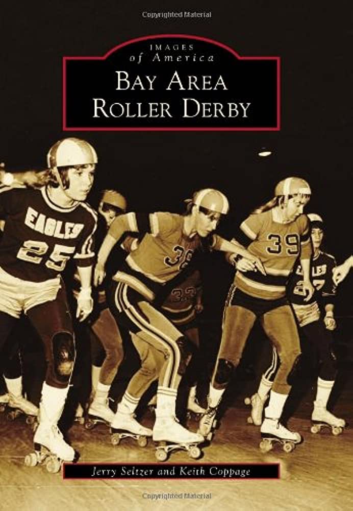 Bay area roller derby images of america seltzer jerry coppage keith books