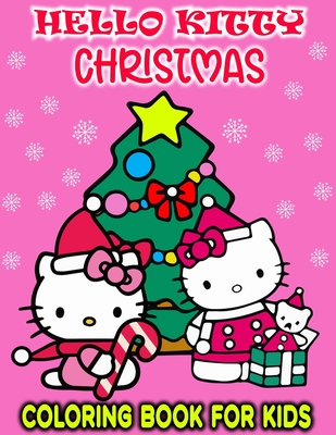Hello kitty christmas coloring book for kids this coloring book featuring with amazing cute different hello kitty patterns for loving kids paperback
